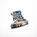 Pegatina “Lows Before Hoes” – Efecto Holográfico